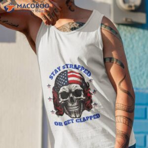 skull american flag stay strapped or get clapped shirt tank top 1