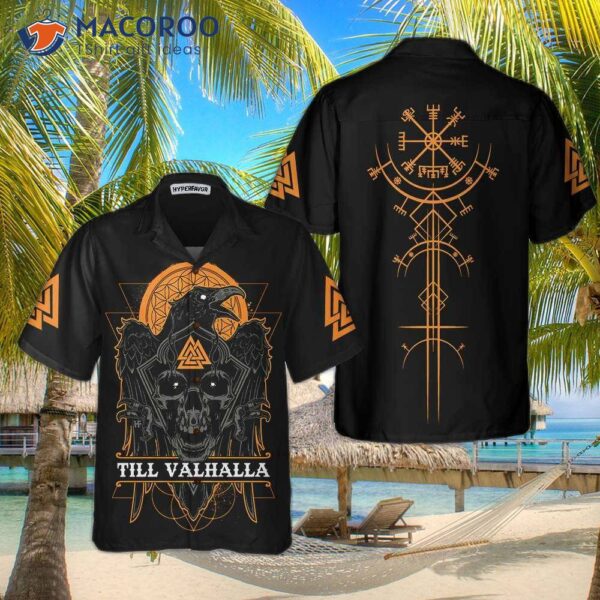 Skull Raven Viking Hawaiian Shirt, “till Valhalla” Shirt For And