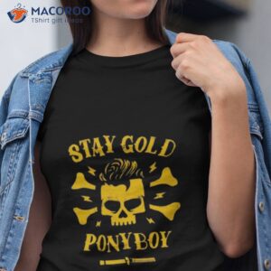 skull stay gold ponyboy shirt tshirt