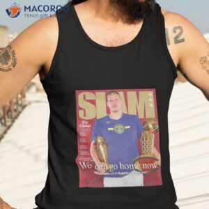 slam nikola jokic we can go home now shirt tank top 3