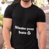 Slam Your Bats Shirt
