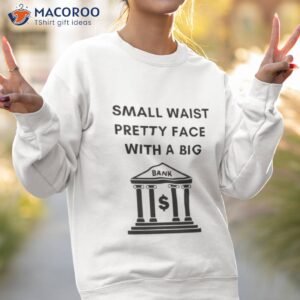 small waist pretty face with a big bank flo milli shirt sweatshirt 2