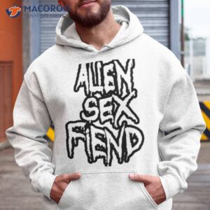 smells like alien sex fiend shirt hoodie