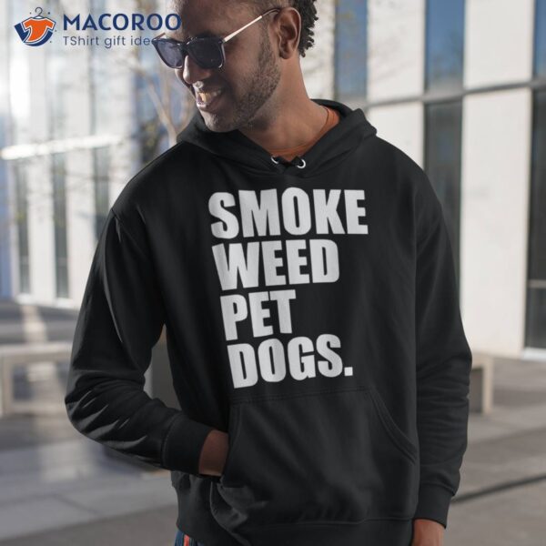 Smoke Weed Pet Dogs Shirt