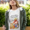 Smokey The Bear Remember There Are Babes In The Woods Shirt