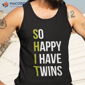 so happy i have twins with code pregnancy fathers day shirt tank top 3