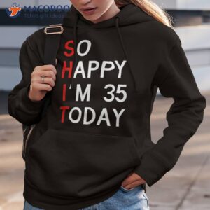So Happy I’m 35 Years Old 1986 Funny Shirt 35th Birthday