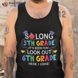 so long 5th grade 6th here i come back to school shirt tank top