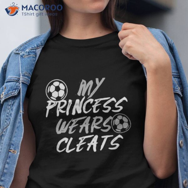 Soccer Daughter Outfit For A Dad Or Mom Shirt