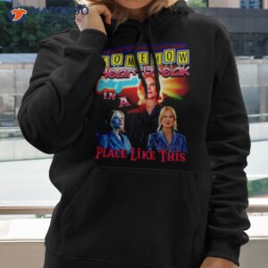 somehow heartbreak feels good in a place like this nicole shirt hoodie