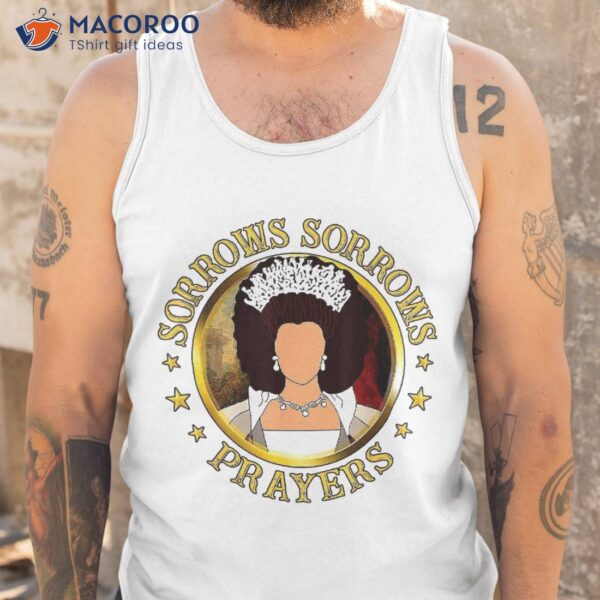 Sorrows Prayers Funny Saying Humor Quote Shirt