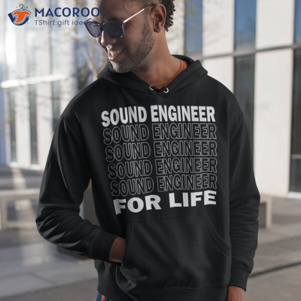 Sound Engineer For Life – Guy Shirt