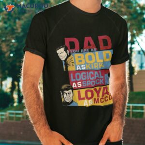 star trek original series dad you are bold shirt tshirt