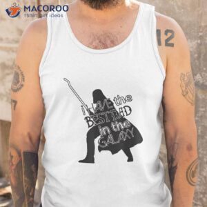 star wars darth vader i have the best dad in galaxy shirt tank top