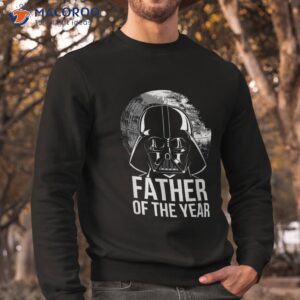 star wars father s day darth vader father of the year shirt sweatshirt