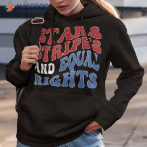 stars stripes and equal rights 4th of july s shirt hoodie 3 2