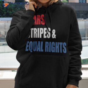 stars stripes and equal rights 4th of july s shirt hoodie