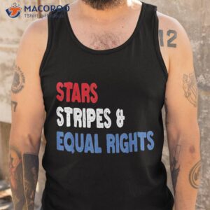 stars stripes and equal rights 4th of july s shirt tank top 1