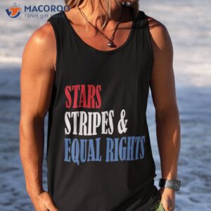 stars stripes and equal rights 4th of july s shirt tank top 5