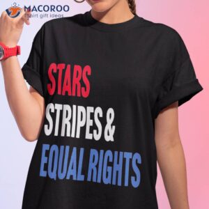 stars stripes and equal rights 4th of july s shirt tshirt 1 1