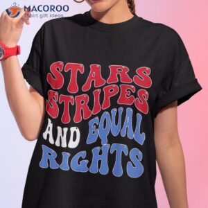 stars stripes and equal rights 4th of july s shirt tshirt 1 3