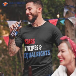 stars stripes and equal rights 4th of july s shirt tshirt 2 4