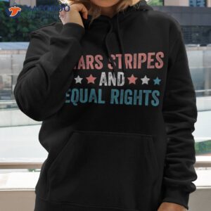 stars stripes and equal rights 4th of july shirt hoodie