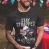 Stay Strapped Or Get Clapped George Washington 4th Of July Shirt