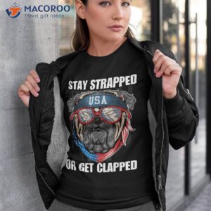 stay strapped or get clapped george washington 4th of july shirt tshirt 3 2