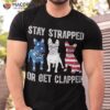 Stay Strapped Or Get Clapped, George Washington,4th Of July Shirt