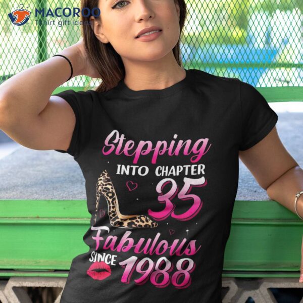 Stepping Into Chapter 35 Fabulous Since 1988 Birthday Shirt