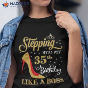 Stepping Into My 35th Birthday Like A Boss 35 And Fabulous Shirt
