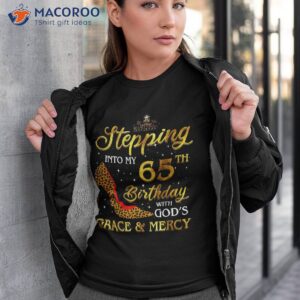 stepping into my 65th birthday with gods grace and mercy shirt tshirt 3