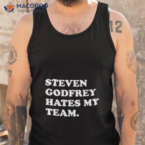 steven godfrey hates my team shirt tank top