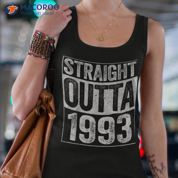 Straight Outta 1993 Shirt 30th Birthday