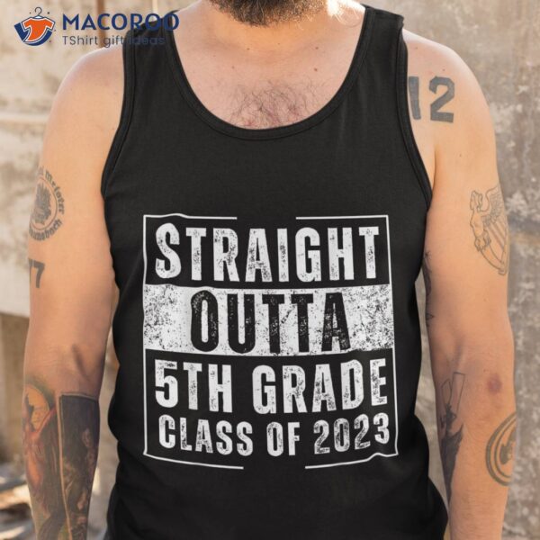 Straight Outta 5th Grade Class Of 2023 Funny Graduation Shirt