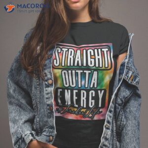 Straight Outta Energy Teacher Shirt Funny