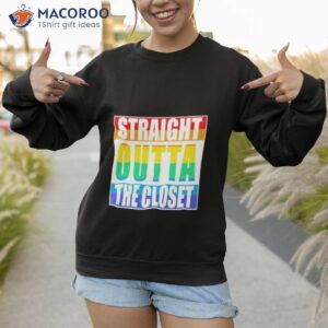Straight Outta The Closeshirt 3 straight outta the closet shirt sweatshirt 1