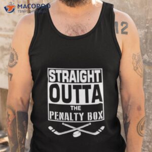 straight outta the penalty box hockey sticks shirt tank top