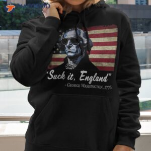 suck it england funny 4th of july george washington 1776 shirt hoodie 6