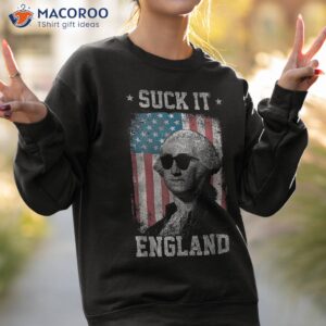 suck it england funny 4th of july george washington 1776 shirt sweatshirt 2 1