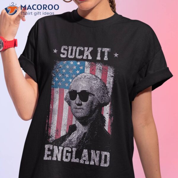 Suck-it England Funny 4th Of July George Washington 1776 Shirt