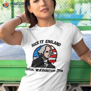 suck it england funny 4th of july george washington 1776 shirt tshirt 1 8