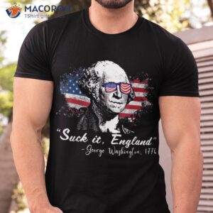 Suck It England Funny 4th Of July George Washington 1776 Shirt