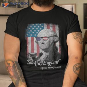 suck it england funny 4th of july george washington 1776 shirt tshirt 4
