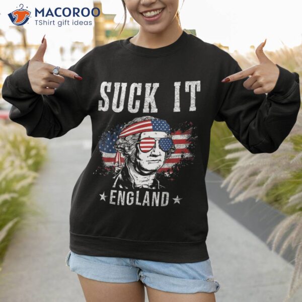 Suck It England Funny 4th Of July – George Washington Shirt