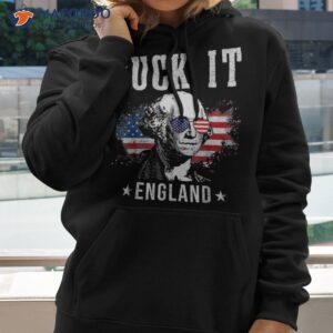 suck it england funny 4th of july president american shirt hoodie 2