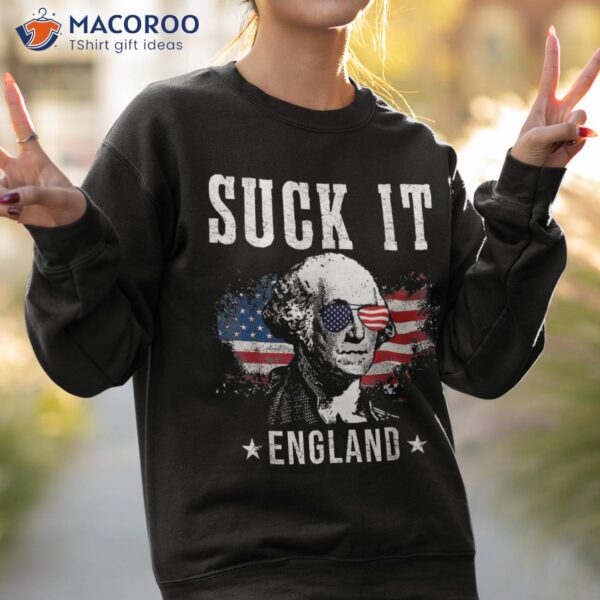 Suck It England Funny 4th Of July President American Shirt