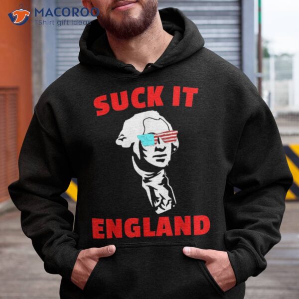 Suck It England Funny 4th Of July Shirt For