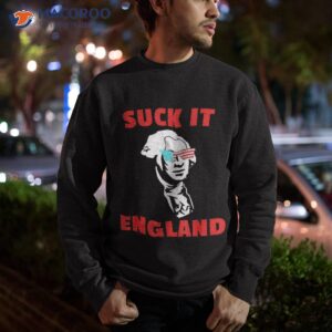 suck it england funny 4th of july shirt for sweatshirt